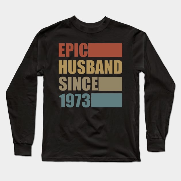 Vintage Epic Husband Since 1973 Long Sleeve T-Shirt by Bunzaji